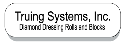 Truing Systems, Inc.--tools to dress and true grinding wheels